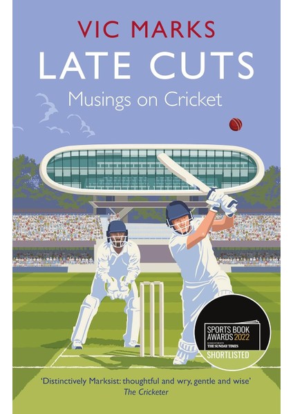 Late Cuts: Musings On Cricket