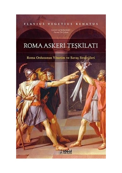 Roma Askeri Teşkilatı-Roma Ordusunun Yönetim ve Savaş Stratejileri