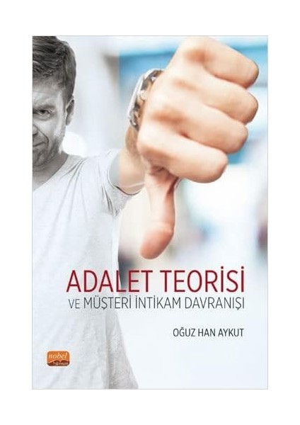 Adalet Teorisi ve Müşteri Intikam Davranışı