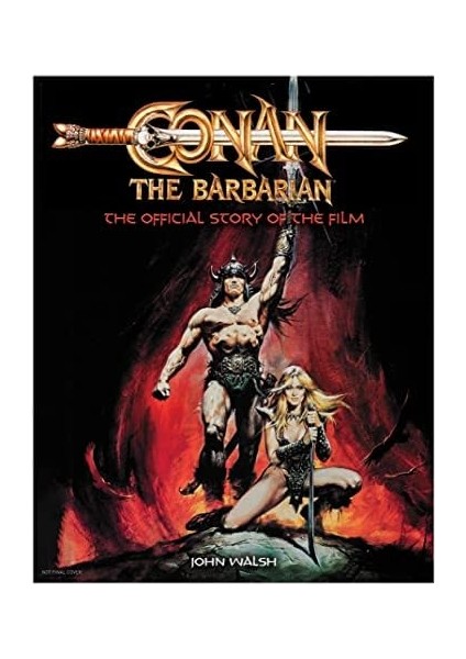 Conan The Barbarian: The Official Story Of The Film