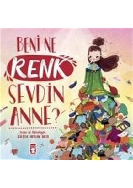 Beni Ne Renk Sevdin Anne?