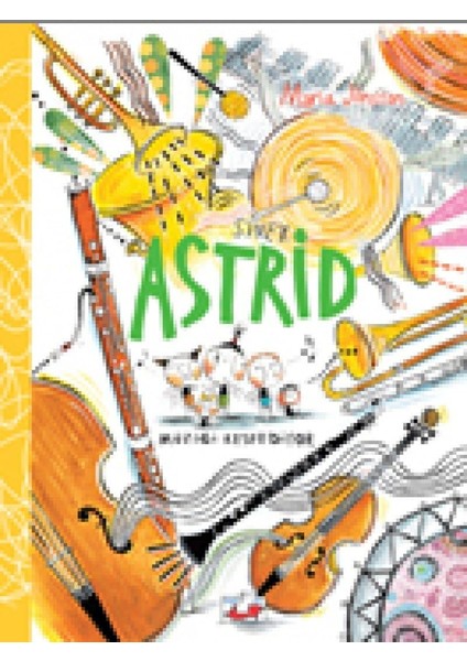 Sinek Astrid Müziği Keşfediyor (Ciltli)