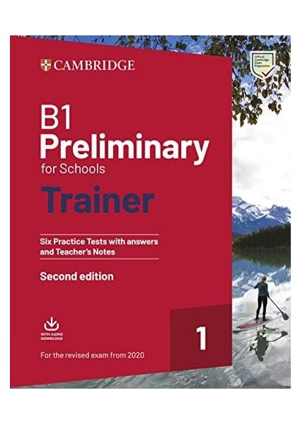 B1 Preliminary For Schools Trainer 1 For The Revised 2020 Exam Six Practice Tests With Answers And Teacher's Notes With Downloadable Audio