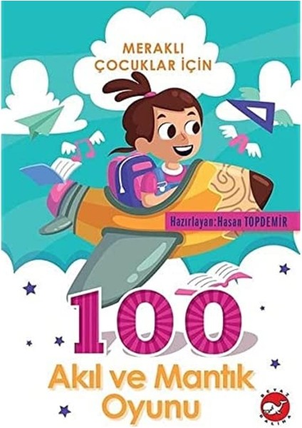 Meraklı Çocuklar Için 100 Akıl ve Mantık
