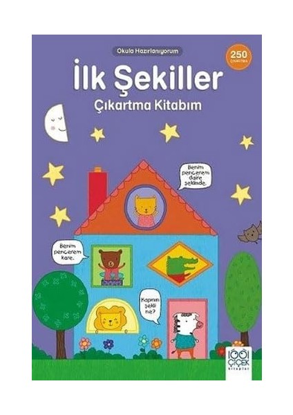 Ilk Şekiller Çıkartma Kitabım - Okula Hazırlanıyorum: 250 Çıkartma