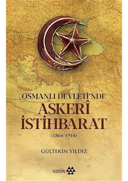 Osmanlı Devleti'nde Askeri Istihbarat: (1864-1914)
