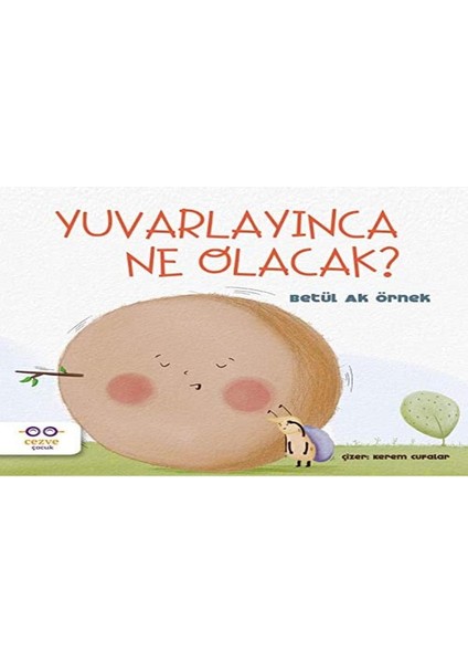 Yuvarlayınca Ne Olacak?