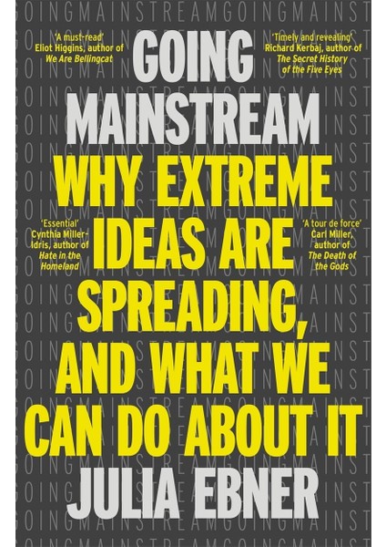 Going Mainstream: Why Extreme Ideas Are Spreading, And What We Can Do About It