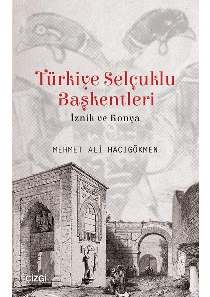 Türkiye Selçuklu Başkentleri Iznik ve Konya