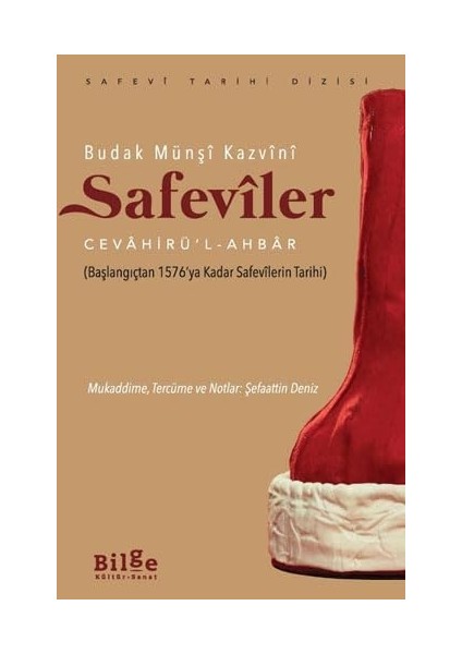 Safeviler - Cevahirü’l-Ahbar: (Başlangıçtan 1576’YA Kadar Safevilerin Tarihi)