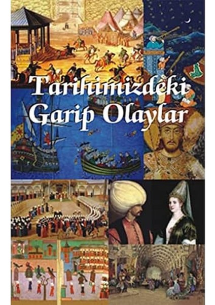 Tarihimizdeki Garip Olaylar