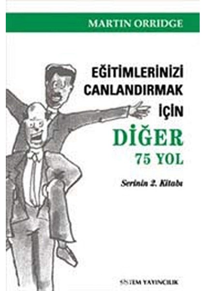 Eğitimlerinizi Canlandırmak Için Diğer 75 Yol: Canlandırıcı Etkinliklerin Ikinci Derlemesi