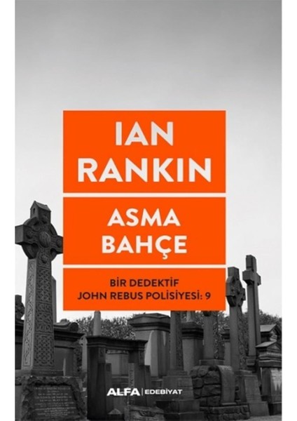 Asma Bahçe: Bir Dedektif John Rebus Polisiyesi: 9