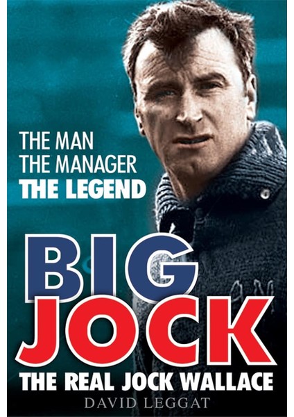 Big Jock: The Real Jock Wallace