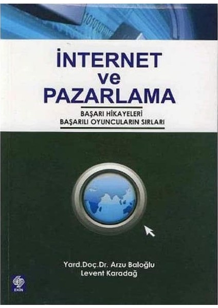 Internet ve Pazarlama: Başarı Hikayeleri, Başarılı Oyuncuların Sırları