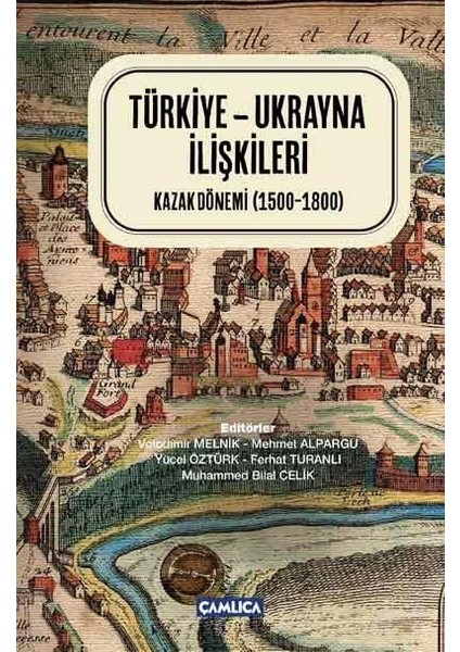 Türkiye-Ukrayna Ilişkileri Kazak Dönemi 1500-1800