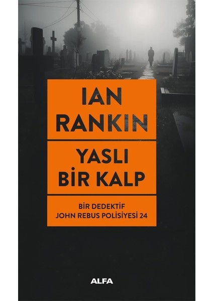 Yaslı Bir Kalp: Bir Dedektif John Rebus Polisiyesi 24