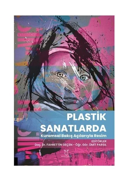 Plastik Sanatlarda Kuramsal Bakış Açılarıyla Resim