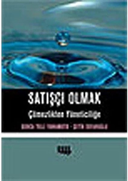 Satışçı Olmak - Çömezlikten Yöneticiliğe