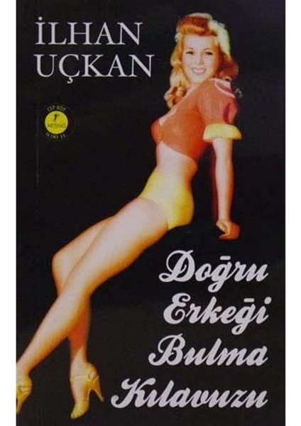 Doğru Erkeği Bulma Kılavuzu (Cep Boy): Oynayaninsan 3