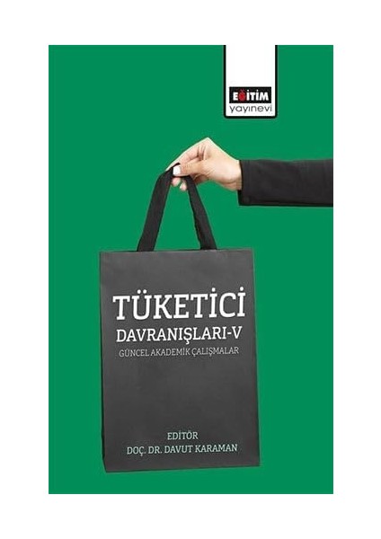 Tüketici Davranışları 5: Güncel Akademik Çalışmalar