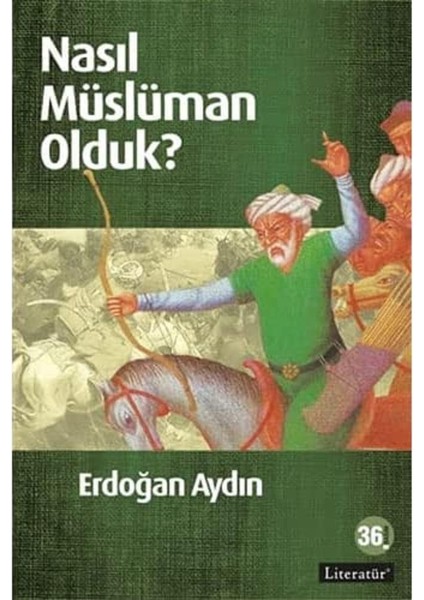 Nasıl Müslüman Olduk?
