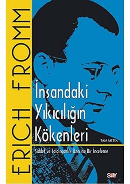 Insandaki Yıkıcılığın Kökenleri (Tam Metin): Şiddet ve Saldırganlık Üzerine Bir Inceleme