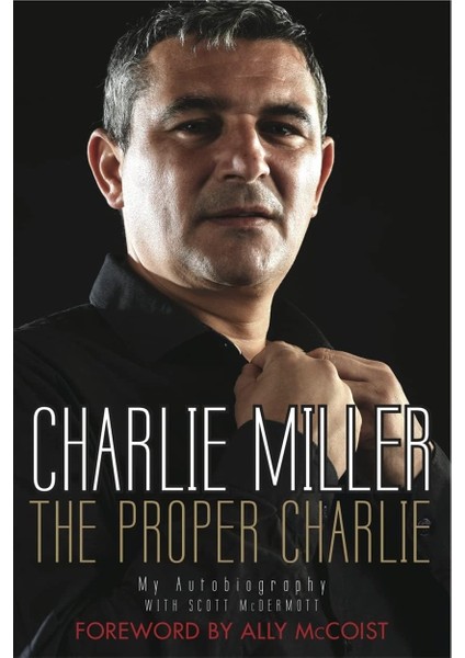 The Proper Charlie: My Autobiography