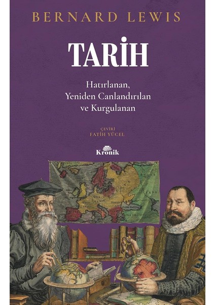 Tarih: Hatırlanan, Yeniden Canlandırılan, Kurgulanan