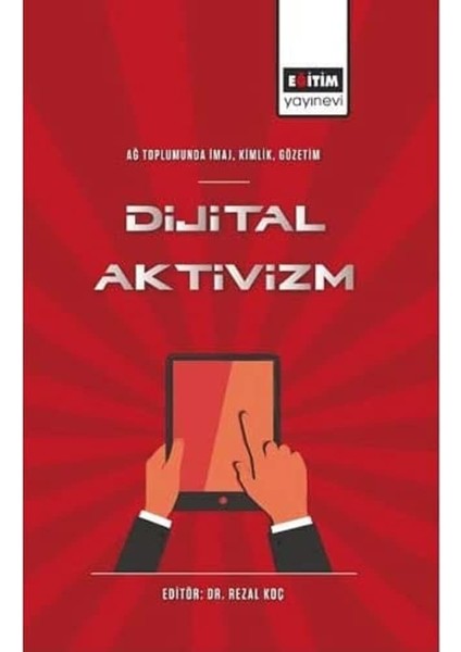 Ağ Toplumunda Imaj, Kimlik, Gözetim - Dijital Aktivizm