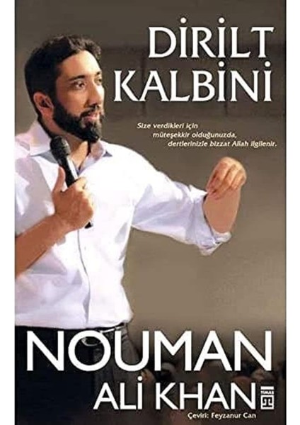 Dirilt Kalbini: Size Verdikleri Için Müteşekkir Olduğunuzda, Dertlerinizle Bizzat Allah Ilgilenir.