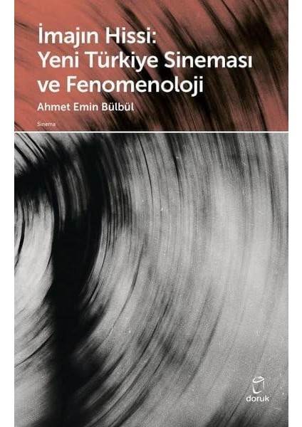 Imajın Hissi - Yeni Türkiye Sineması ve Fenomenoloji