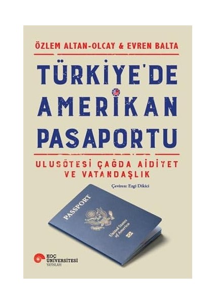Türkiye'de Amerikan Pasaportu: Ulusötesi Çağda Aidiyet ve Vatandaşlık