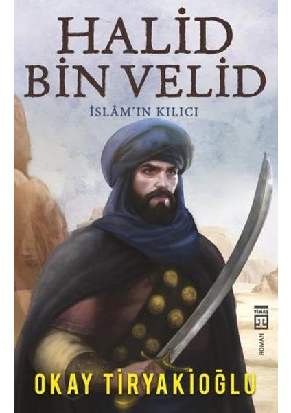 Halid Bin Velid - Islam'ın Kılıcı