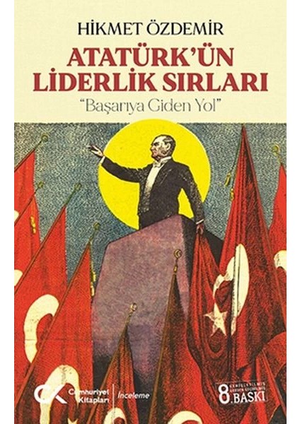Atatürk’ün Liderlik Sırları