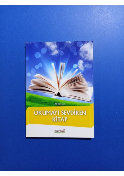 Okumayı Sevdiren Kitap - Ali Karaçam - Zambak Yayınları