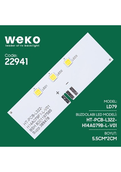 Buzdolabı Iç Aydınlatma Ledi LD79 HT-PCB-L322-H14A079B-L-V01 3 Çipli