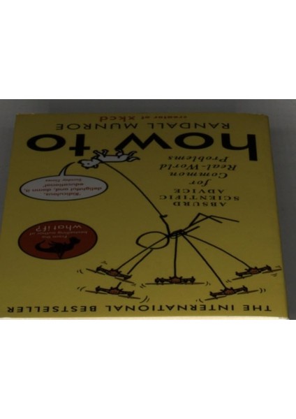 How To: Absurd Scientific Advice For Common Real-World Problems From Randall Munroe Of Xkcd