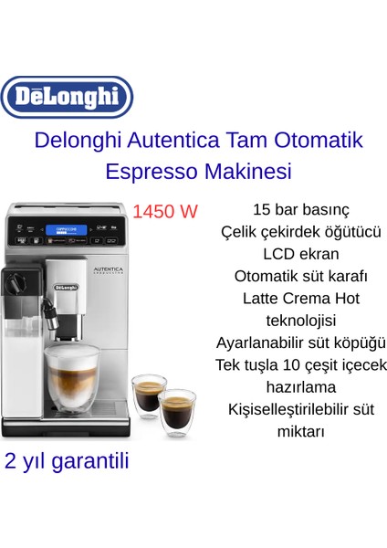 Delonghi Autentica Tam Otomatik Espresso Makinesi + Hassas Mutfaktartısı Hediye