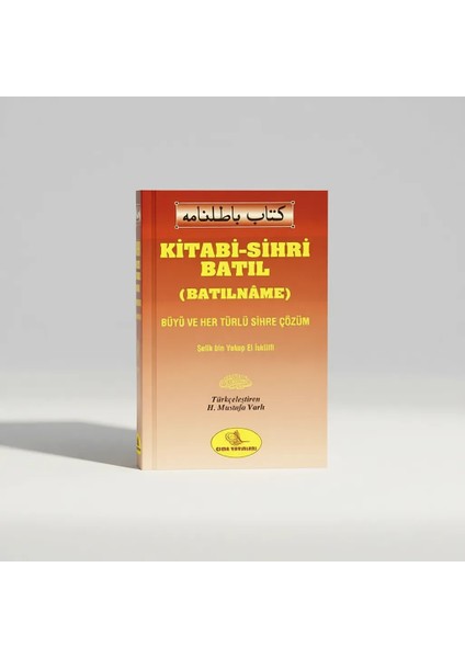 Kitabi-Sihri Batıl (Batılname) H. Mustafa Varlı Tarafından Çevirisiyle Esma Yayınları 344 Sayfa Normal Boy fiyatları