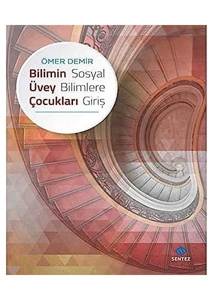 Bilimin Üvey Çocukları - Sosyal Bilimlere Giriş fiyatları