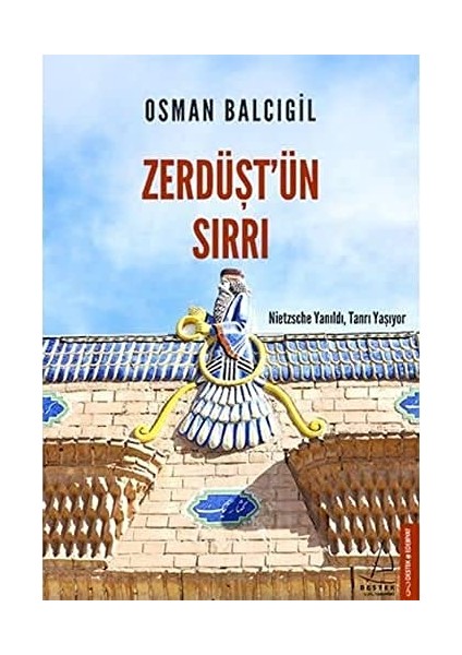 Zerdüşt’ün Sırrı: Nietzsche Yanıldı, Tanrı Yaşıyor fiyatları
