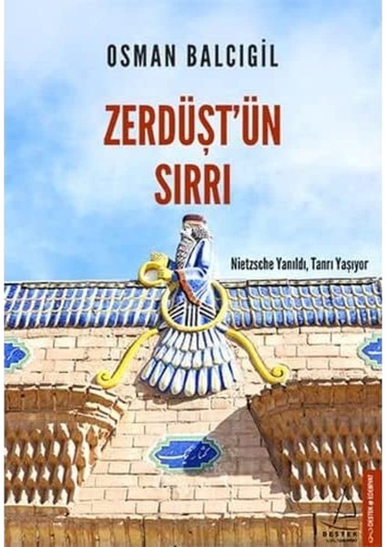 Zerdüşt’ün Sırrı: Nietzsche Yanıldı, Tanrı Yaşıyor modelleri