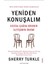 Yeniden Konuşalım: Dijital Çağda Birebir İletişimin Önemi - Sherry Turkle 1
