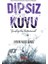 Dipsiz Kuyu 1