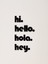 Hello - Hola - Hi - Hey - Duvar Dekoru - Bioplastik 3