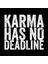 Karma Has No Deadline Kupa Bardak 2