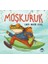 Moşkuruk - Enes Malik Kılıç 1