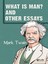 What is Man? And Other Essays 1