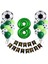 8 Yaş Futbol Temalı Yeşil Rakamlı Happy Bırthday Yazılı Doğum Günü Seti 1
